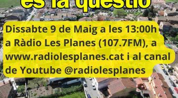 Les Planes és la qüestió, amb l'alcalde de Les Planes, Marc Puig